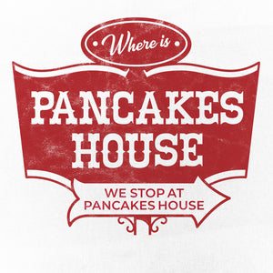 Where Is Pancakes House T-Shirt