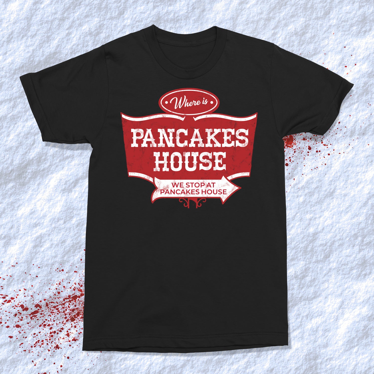 Where Is Pancakes House T-Shirt