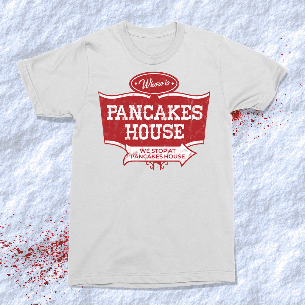 Where Is Pancakes House T-Shirt